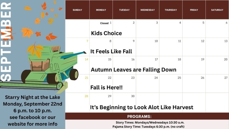 Story time calendar for September. Week 1 is Kids Choice, 2 is "It feels like fall", 3 is "Autumn leaves are falling down", 4 is "Fall is here!" and 5 is "It's beginning to look a lot like harvest". Starry Night at the Lake, September 22 from 6 to 10 p.m.