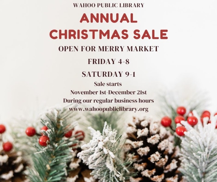 Wahoo Public Library annual Christmas sale. Sale starts November 1st to December 21st, during our regular business hours. Open for Merry Market, Friday 4-8, Saturday 9-1.